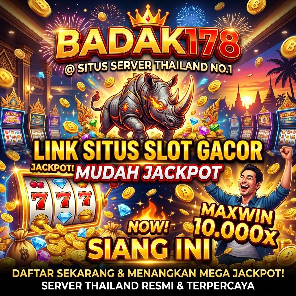 BADAK178 @ Situs Server Thailand No 1 Link Situs Slot Gacor Mudah Jackpot Siang Ini