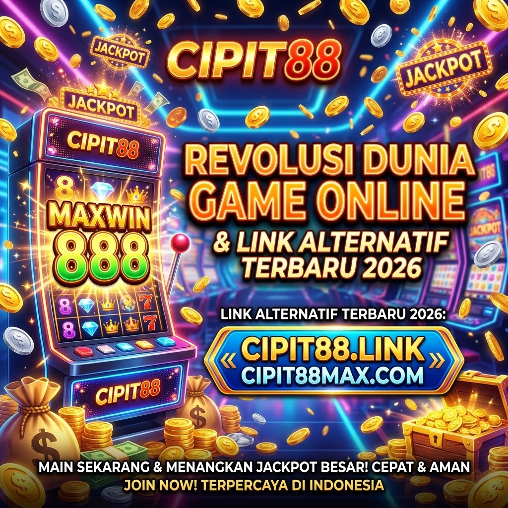 CIPIT88 : Revolusi Dunia Game Online & Link Alternatif Terbaru 2026